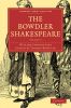 The Bowdler Shakespeare: In Six Volumes In Which Nothing Is Added to the Original Text But Those Words and Expressions Are Omitted Which Cann