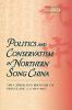 Politics and Conservatism in Northern Song China: The Career and Thought of Sima Guang (1019-1086)