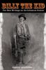 Billy the Kid: The Best Writings on the Infamous Outlaw