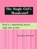 The Single Girl''s Manifesta: Living in a Stupendously Superior Single State of Mind