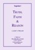 Truth, Faith And Reason - Leader's Manual