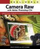 Real World Camera Raw with Adobe Photoshop CS4 (Real World)