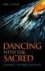 Dancing with the Sacred: Evolution, Ecology, and God