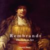 Rembrandt: His Life in Art, 2nd Edition