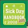 The Sick Day Handbook: 2008 Day-to-Day Calendar