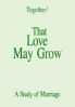 That Love May Grow - Study Guide