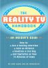 The Reality TV Handbook: An Insider's Guide