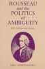 Rousseau and the Politics of Ambiguity- Self, Culture, and Society
