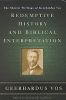 Redemptive History and Biblical Interpretation: The Shorter Writings of Geerhardus Vos