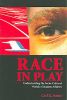 Race in Play: Understanding the Socio-Cultural Worlds of Student Athletes