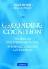 Grounding Cognition:The Role Of Perception And Action In Memory, Language, And Thinking