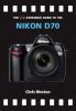 The Pip Expanded Guide to the Nikon D70