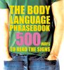 THE BODY LANGUAGE PHRASEBOOK - 500 WAYS TO READ