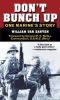 Don''t Bunch Up: One Marine''s Story