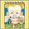 You Can't Get Into More Trouble Than Gator Pervis