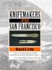 Knifemakers of Old San Francisco