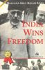 INDIA WINS FREEDOM THE COMPLETE VERSION