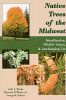 Native Trees of the Midwest: Identification, Wildlife Values, and Landscaping Use