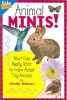 Animal Minis!: What Kids Really Want to Know about Tiny Animals