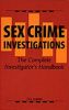 Sex Crime Investigations: The Complete Investigators Handbook