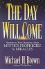 The Day Will Come: Answers to Your Questions about Mystics, Prophecies, and Miracles