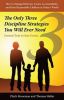 The Only Three Discipline Strategies You Will Ever Need: Essential Tools for Busy Parents