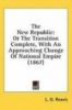 The New Republic: Or the Transition Complete, with an Approaching Change of National Empire (1867)