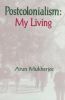 Postcolonialism: My Living