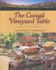 The Casual Vineyard Table: From Wente Vineyards