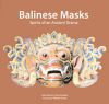 Balinese Masks: Spirits of an Ancient Drama