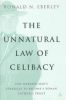 Unnatural Law of Celibacy: One Married Man's Struggle to Become a Roman Catholic Priest