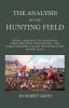 The Analysis of the Hunting Field - Being a Series of the Principal Characters That Compose One. the Whole Forming a Slight Souvenir of the Season 184