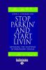 Stop Parkin' and Start Livin': Reversing the Symptoms of Parkinson's Disease (Easyread Large Edition)
