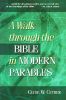 A Walk Through the Bible in Modern Parables