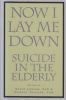 Now I Lay Me Down: Suicide in the Elderly