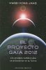 El Proyecto Gaia 2012: Los Grandes Cambios Que Se Produciran en la Tierra  The Gaia Project 2012
