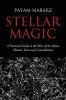 Stellar Magic: A Practical Guide to the Rites of the Moon, Planets, Stars and Constellations