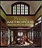 Prairie Metropolis: Chicago and the Birth of a New American House