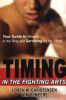 Timing in the Fighting Arts: Your Guide to Winning in the Ring and Surviving on the Street