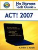 No Stress Tech Guide to ACT! 2007