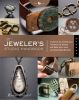 The Jeweler's Studio Handbook: Traditional and Contemporary Techniques for Working with Metal and Mixed Media Materials