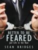 Better to be Feared: Jail Life in the Raw