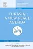 Eurasia: A New Peace Agenda, Volume 1 (Contributions to Conflict Management, Peace Economics and Development)