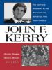 John F. Kerry: The Complete Biography by the Boston Globe Reporters Who Know Him Best