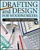 Drafting and Design for Woodworkers Drafting and Design for Woodworkers: A Practical Guide to Traditional and Digital Methods a Practical Guide to Tra