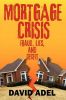 Mortgage Crisis: Fraud, Lies, and Deceit