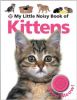 My Little Noisy Book of Kittens