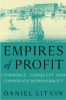 Empires of Profit: Commerce, Conquest and Corporate Responsibility