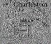 Charleston Then And Now
