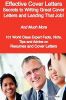 Effective Cover Letters - Secrets to Writing Great Cover Letters and Landing That Job! - And Much More - 101 World Class Expert Facts, Hints, Tips and